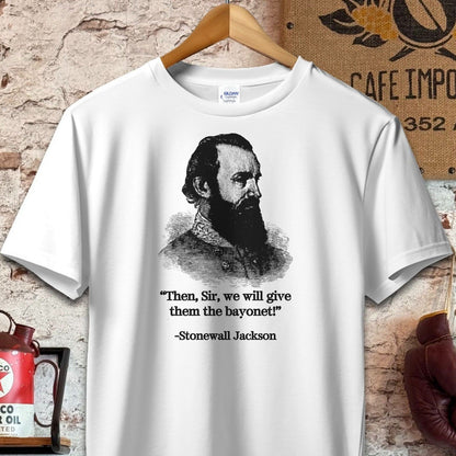 T-shirt / S / White Stonewall Jackson Give Them The Bayonet Quote Shirt