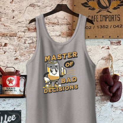 Tank Top / Athletic Heather / S Master of Bad Decisions Shirts