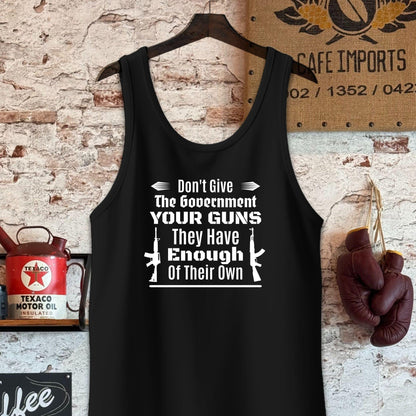 Tank Top / Black / S Don't Give the Government Your Guns Shirt