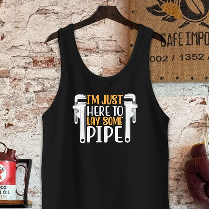 Tank Top / S / Black Just Here To Lay Some Pipe T-Shirt