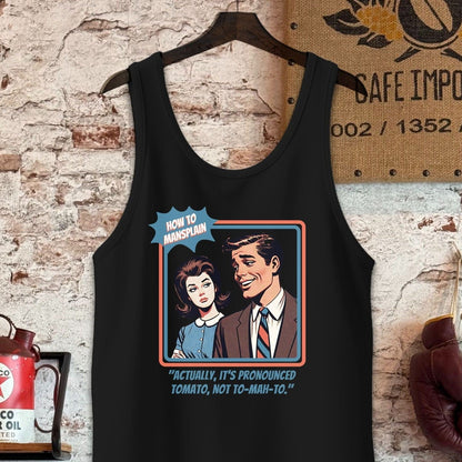 Tank Top / S / Black Pronounced Tomato- How To Mansplain Shirt