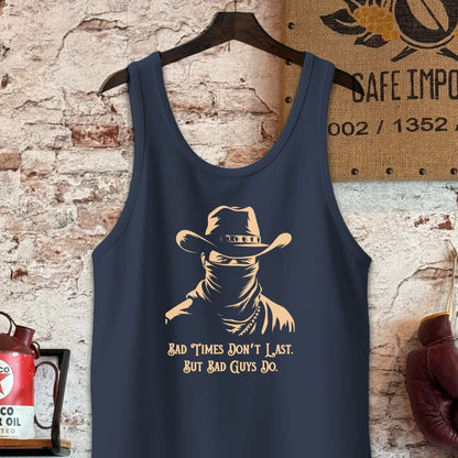 Tank Top / S / Navy Bad Times Don't Last Shirt