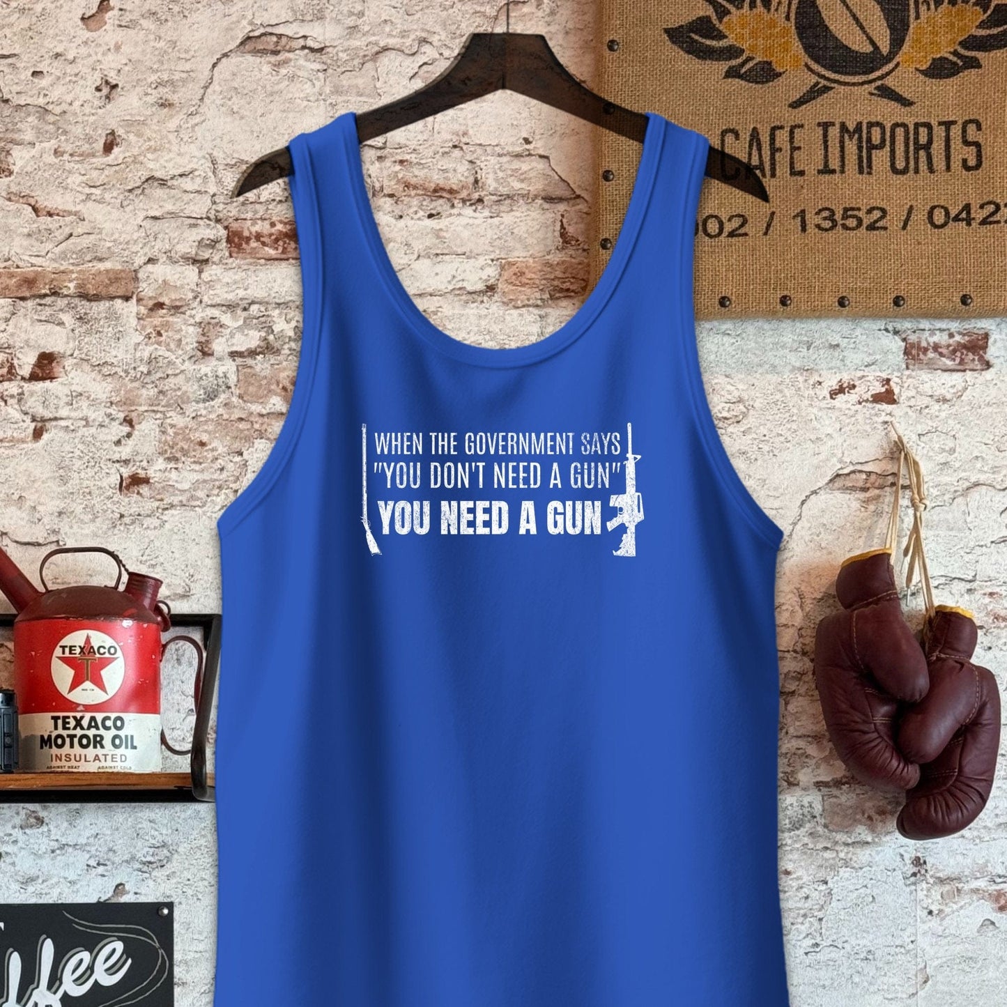 Tank Top / S / True Royal When The Government Says You Need A Gun Shirts