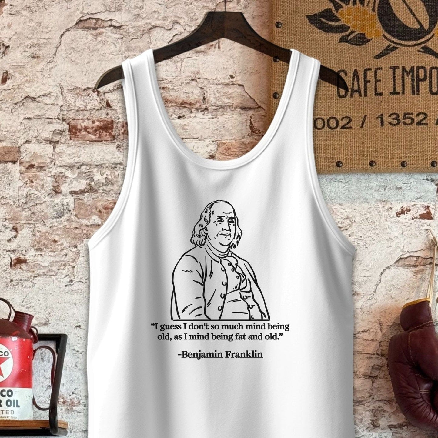 Tank Top / S / White Benjamin Franklin Old and Fat Quote Shirt