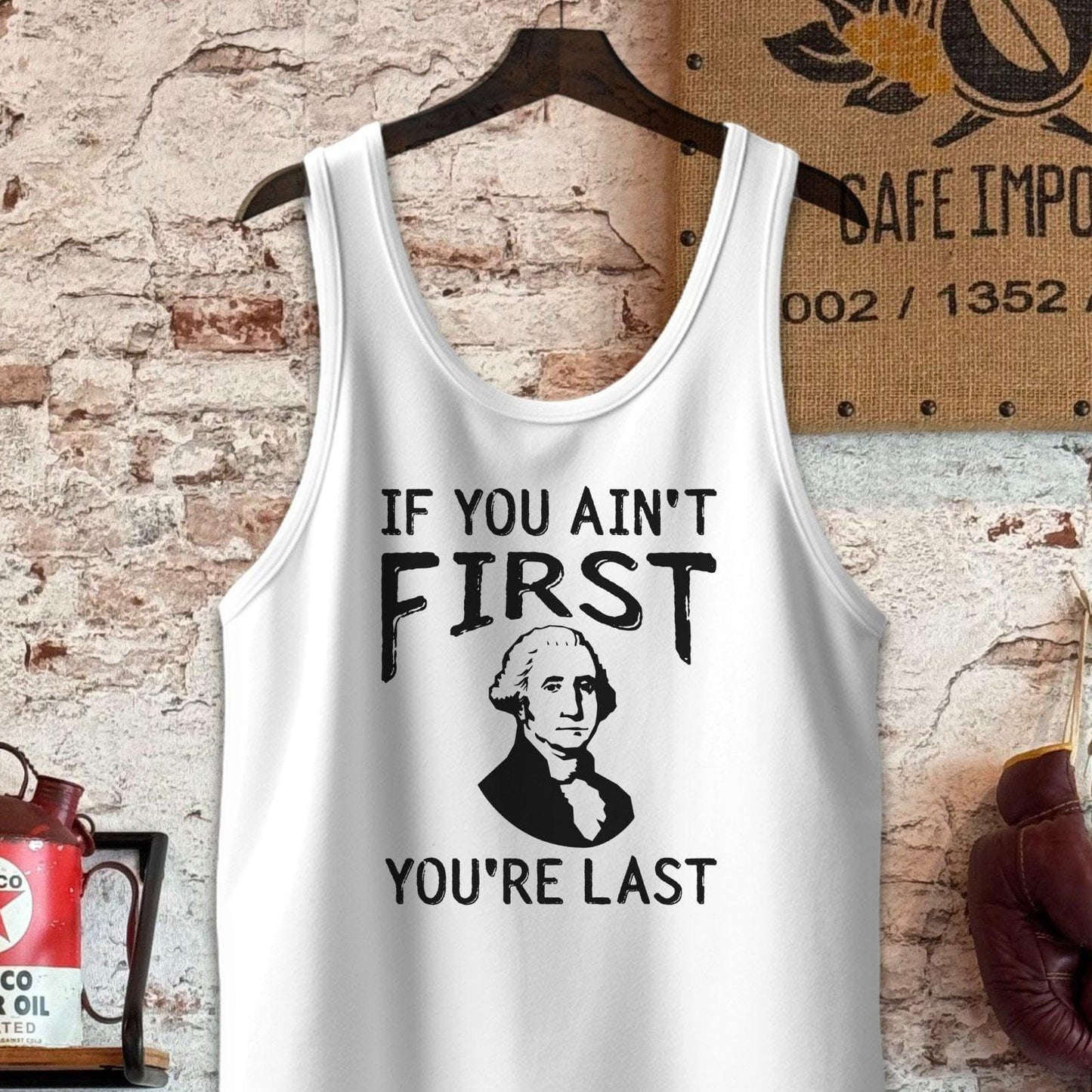 Tank Top / S / White If You Ain't First You're Last Shirt