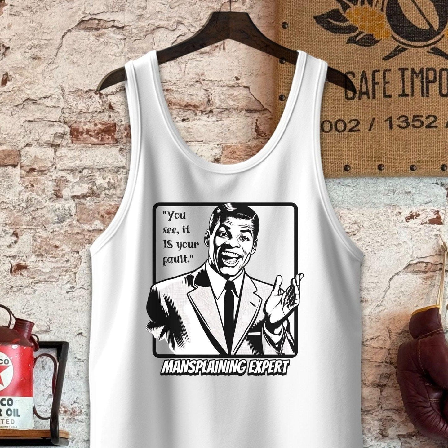 Tank Top / S / White It is your fault - Mansplaining Expert Shirt