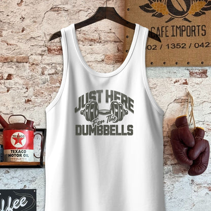 Tank Top / S / White Just Here for the Dumbbells Shirts