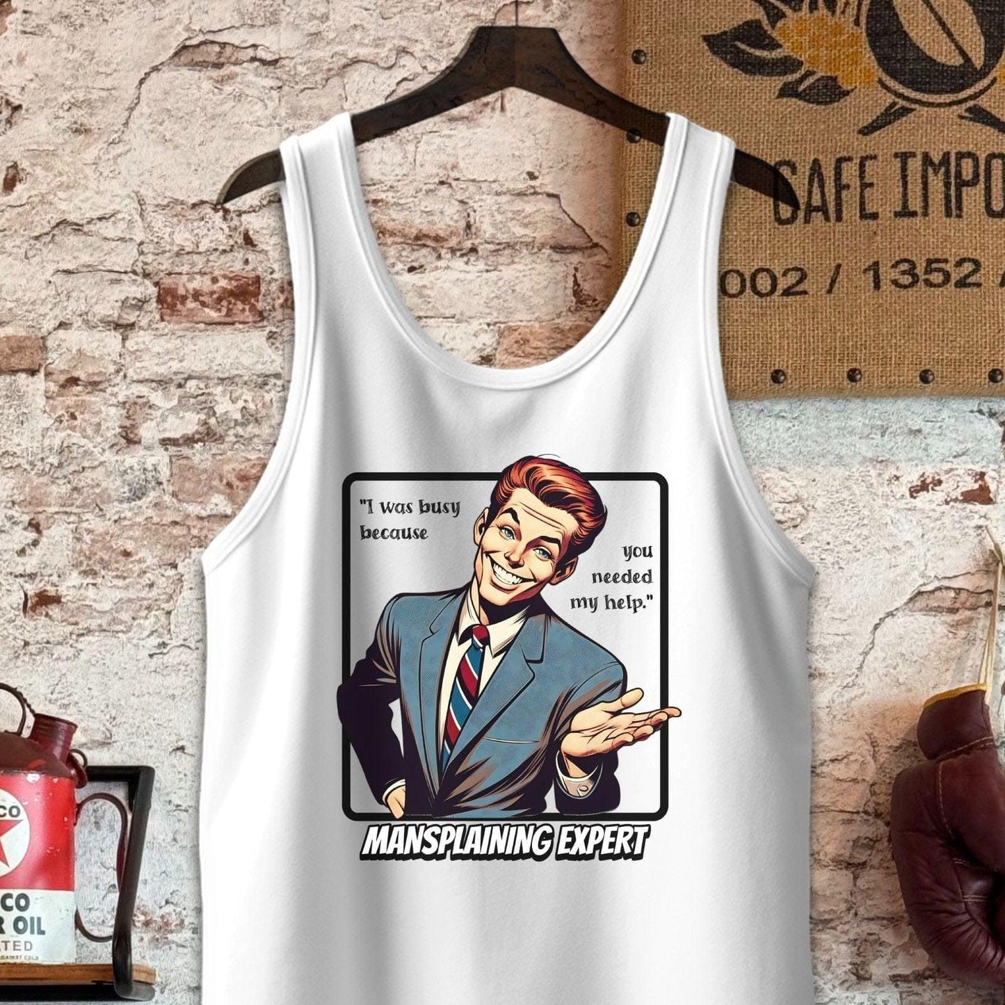 Tank Top / S / White You needed my help - Mansplaining Expert Shirt