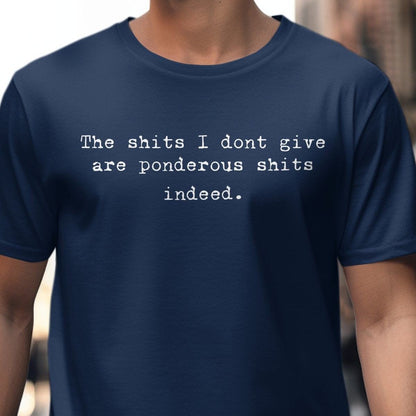 The Shits I Dont Give Shirt